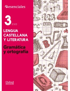 Esenciales Oxford Lengua Castellana y Literatura 3º ESO Gr